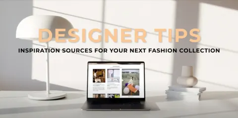 Beat designer’s block: finding inspiration for your next fashion collection
